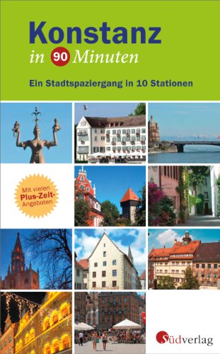 Konstanz in 90 Minuten: Ein Stadtspaziergang in 10 Stationen